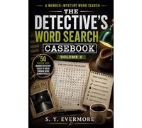 The Detective's Word Search Casebook Volume 2: 50 Murder Mystery Cases to Solve Through Word Search Puzzles