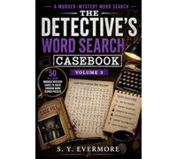 The Detective's Word Search Casebook Volume 3: 50 Murder Mystery Cases to Solve Through Word Search Puzzles