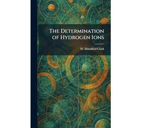 The Determination of Hydrogen Ions