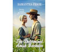 The Determined Amish Bachelor: 6 (Seven Amish Bachelors)