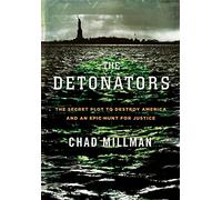 The Detonators: The Secret Plot to Destroy America and an Epic Hunt for Justice