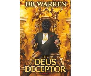 THE DEUS DECEPTOR: A Thriller: A Shroud of Turin / Vatican DNA Conspiracy Thriller
