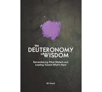 The Deuteronomy of Wisdom: Remembering What Matters and Leading Toward What's Next