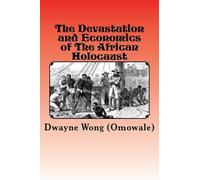 The Devastation and Economics of the African Holocaust