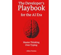 The Developer's Playbook for the AI Era: Master Thinking Over Typing