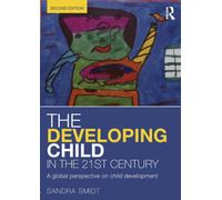 The Developing Child in the 21st Century : A global perspective on child development
