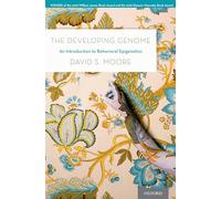 The Developing Genome: An Introduction To Behavioral Epigenetics