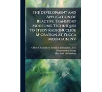 The Development and Application of Reactive Transport Modeling Techniques to Study Radionuclide Migration at Yucca Mountain, NV