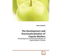 The Development and Grammaticalization of Copula Markers: The Development and Grammaticalization of Copula Markers in Ometo