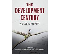 The Development Century: A Global History (Global and International History)