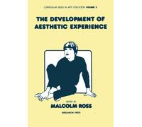 The Development of Aesthetic Experience: Curriculum Issues in Arts Education