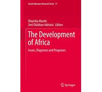 The Development of Africa: Issues, Diagnoses and Prognoses: 71 (Social Indicators Research Series, 71)