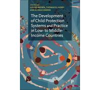 The Development of Child Protection Systems and Practice in Low- to Middle-Income Countries
