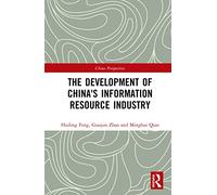 The Development of China's Information Resource Industry (China Perspectives)