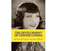 The Development of Chinese Cinema: 100 Years of Chinese Film