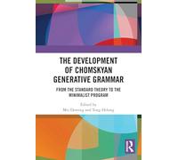 The Development of Chomskyan Generative Grammar: From the Standard Theory to the Minimalist Program