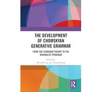 The Development of Chomskyan Generative Grammar: From the Standard Theory to the Minimalist Program