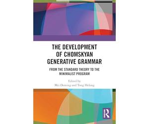 The Development of Chomskyan Generative Grammar: From the Standard Theory to the Minimalist Program