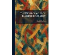 The Development of English Biography