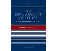 The Development of Ethics, Volume 3: From Kant to Rawls