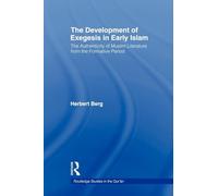The Development of Exegesis in Early Islam: The Authenticity of Muslim Literature from the Formative Period (Routledge Studies in the Qur'an)