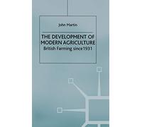 The Development of Modern Agriculture: British Farming since 1931