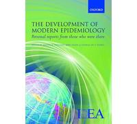 The Development of Modern Epidemiology: Personal reports from those who were there