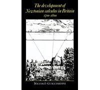 The Development of Newtonian Calculus in Britain, 1700-1800