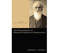 The Development of Russian Evangelical Spirituality: A Study of Ivan V. Kargel (1849-1937)