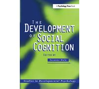 The Development of Social Cognition (Studies in Developmental Psychology)