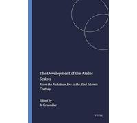 The Development of the Arabic Scripts: From the Nabatean Era to the First Islamic Century: 43 (Harvard Semitic Studies)