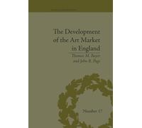 The Development of the Art Market in England: Money as Muse, 1730-1900 (Financial History)