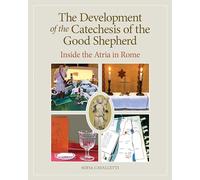 The Development of the Catechesis of the Good Shepherd Inside the Atria in Rome