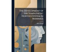 The Development of the Sympathetic Nervous System in Mammals