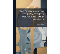 The Development of the Sympathetic Nervous System in Mammals