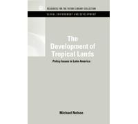 The Development of Tropical Lands : Policy Issues in Latin America