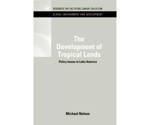 The Development of Tropical Lands : Policy Issues in Latin America