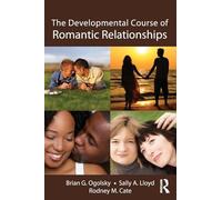 The Developmental Course of Romantic Relationships