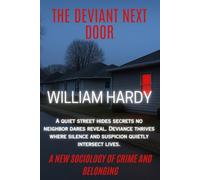 The Deviant Next Door: A New Sociology of Crime and Belonging