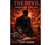 The Devil: Anatomy of a Power Without Limits (Política y sociedad)