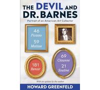The Devil and Dr. Barnes: Portrait of an American Art Collector