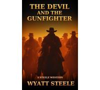 The Devil and the Gunfighter: 14 (A Gritty Western Action Series Featuring a Relentless Gunfighter)
