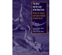 The Devil and the Land of the Holy Cross: Witchcraft, Slavery, and Popular Religion in Colonial Brazil (LLILAS Translations from Latin America Series)