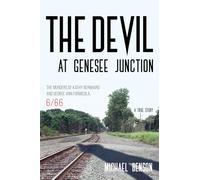 The Devil at Genesee Junction: The Murders of Kathy Bernhard and George-Ann Formicola, 6/66