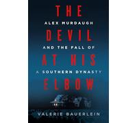 The Devil at His Elbow: Alex Murdaugh and the Fall of a Southern Dynasty