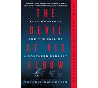 The Devil at His Elbow: Alex Murdaugh and the Fall of a Southern Dynasty by Vale