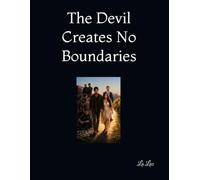 The Devil Creates No Boundaries: Based on a True Story by La Luz: 1