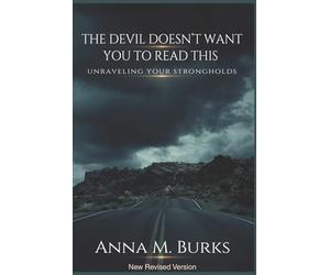 The Devil Doesn't Want You To Read This: New Revised Version