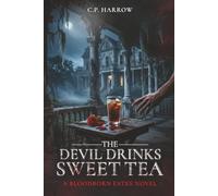 The Devil Drinks Sweet Tea: A Bloodborn Fates Novel