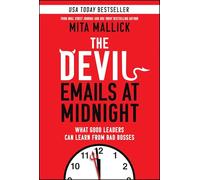 The Devil Emails at Midnight : What Good Leaders Can Learn From Bad Bosses